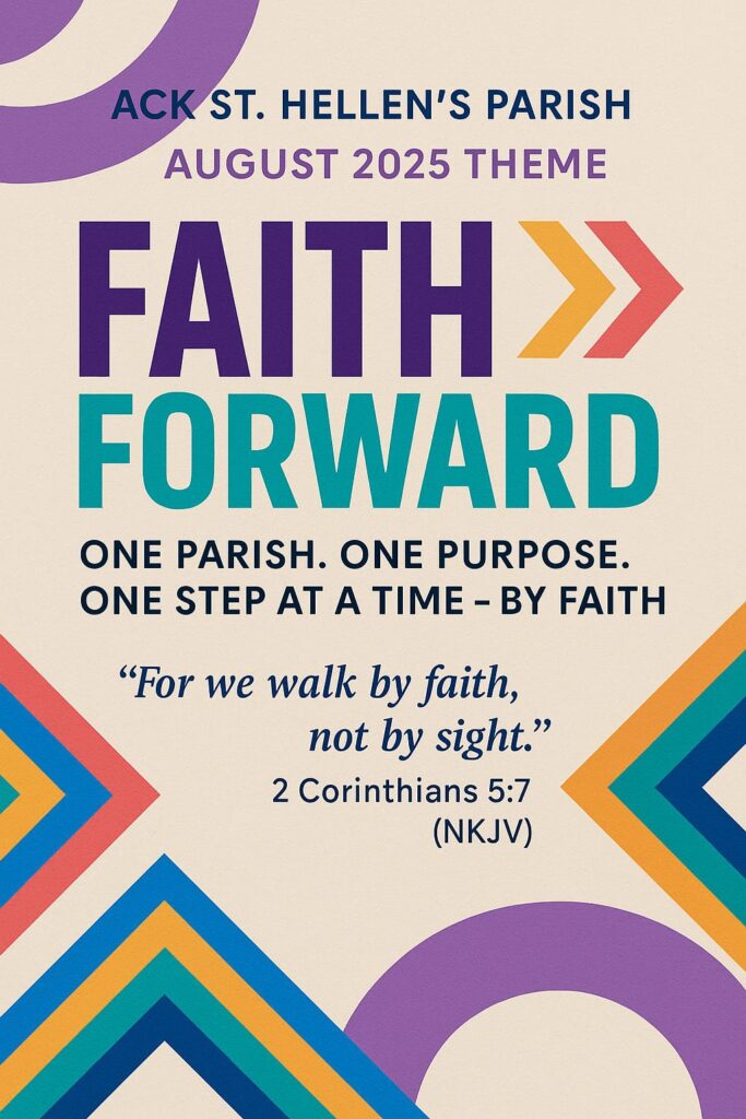 August Theme 2025 - For we walk by Faith Not By Sight"